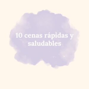 10 cenas rápidas y saludables
